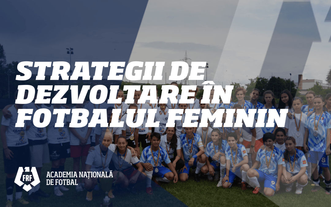 Strategii de dezvoltare în fotbalul feminin